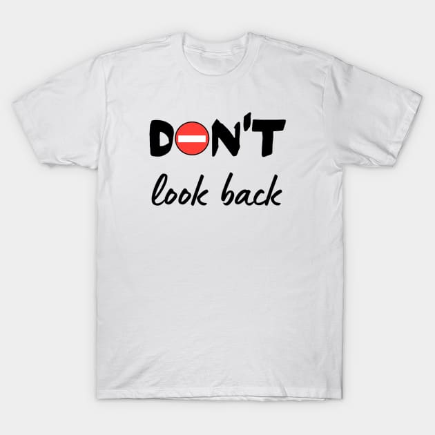 Don´t look back T-Shirt by WordsGames